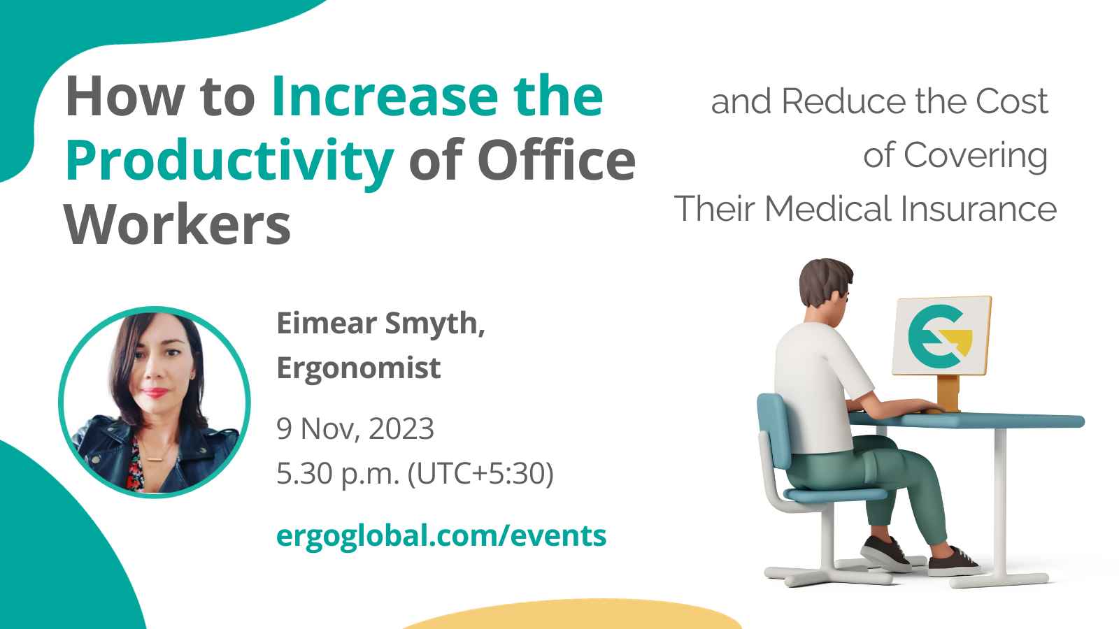 How to Increase the Productivity of Office Workers and Reduce the Cost of Covering Their Medical Insurance thanks to the implementation of ergonomic rules and standards.